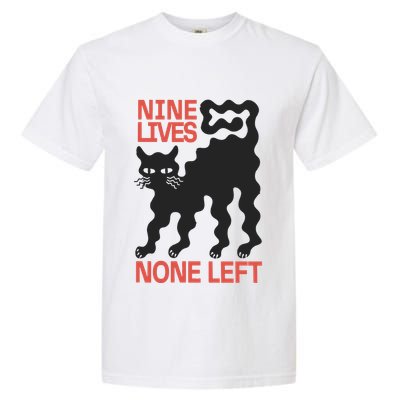 Cat Lovers Will Relate To Nine Lives None Left Humor Garment-Dyed Heavyweight T-Shirt