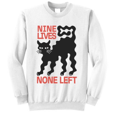 Cat Lovers Will Relate To Nine Lives None Left Humor Sweatshirt