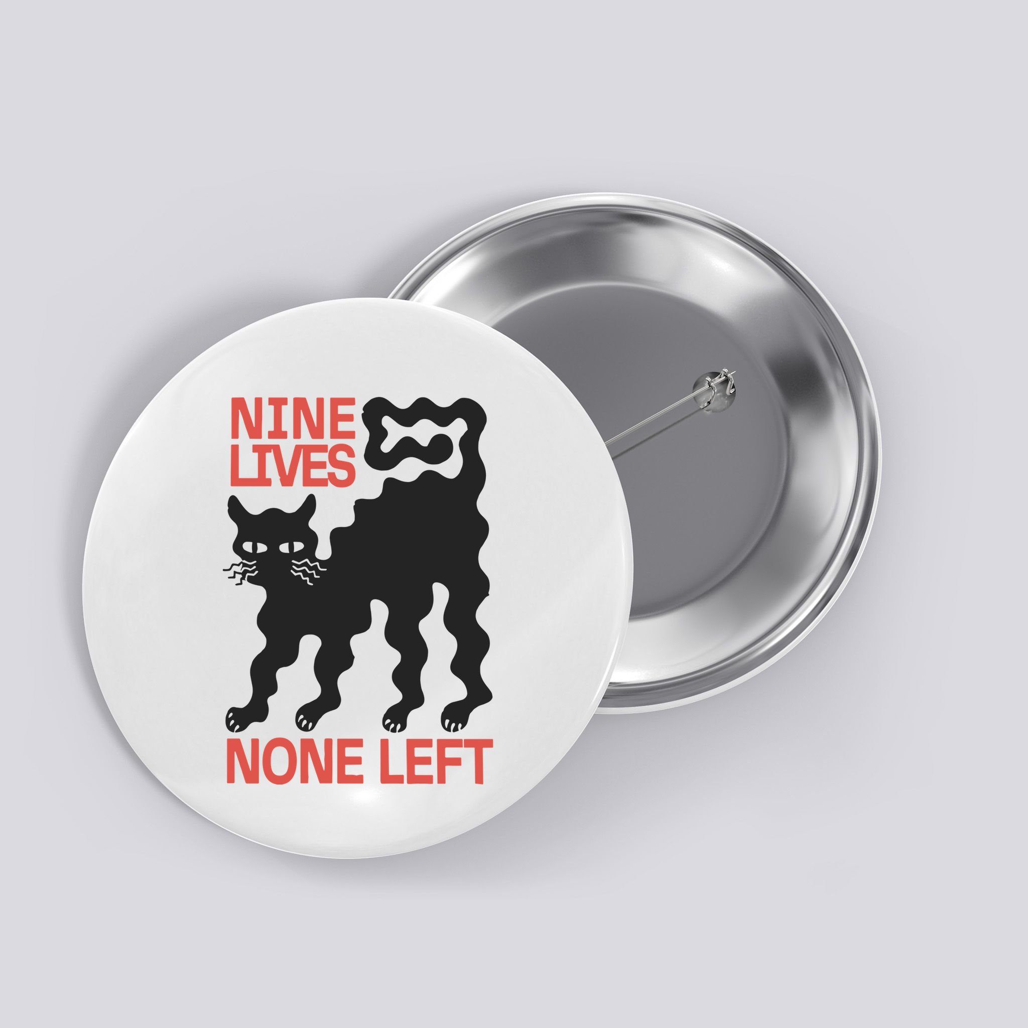 Cat Lovers Will Relate To Nine Lives None Left Humor Button