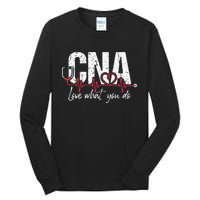 CNA Love What You Do Certified Nursing Assistant Nurse Tall Long Sleeve T-Shirt