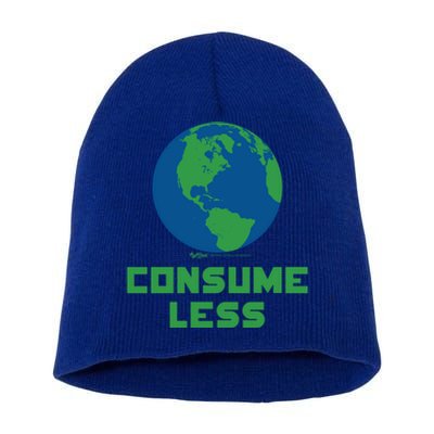 Consume Less World Earth Day Environtal Great Gift Short Acrylic Beanie