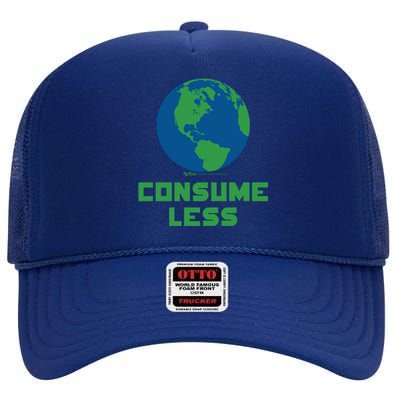 Consume Less World Earth Day Environtal Great Gift High Crown Mesh Back Trucker Hat