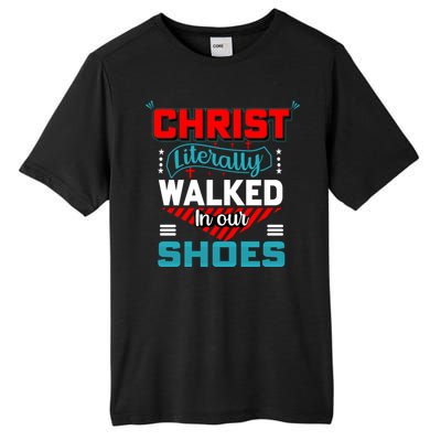 Christ Literally Walked Faith T Tall Fusion ChromaSoft Performance T-Shirt