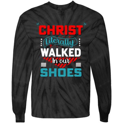 Christ Literally Walked Faith T Tie-Dye Long Sleeve Shirt