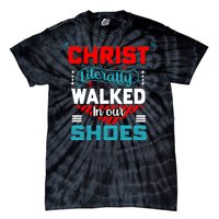 Christ Literally Walked Faith T Tie-Dye T-Shirt