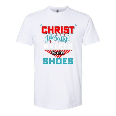 Christ Literally Walked Faith T Softstyle CVC T-Shirt