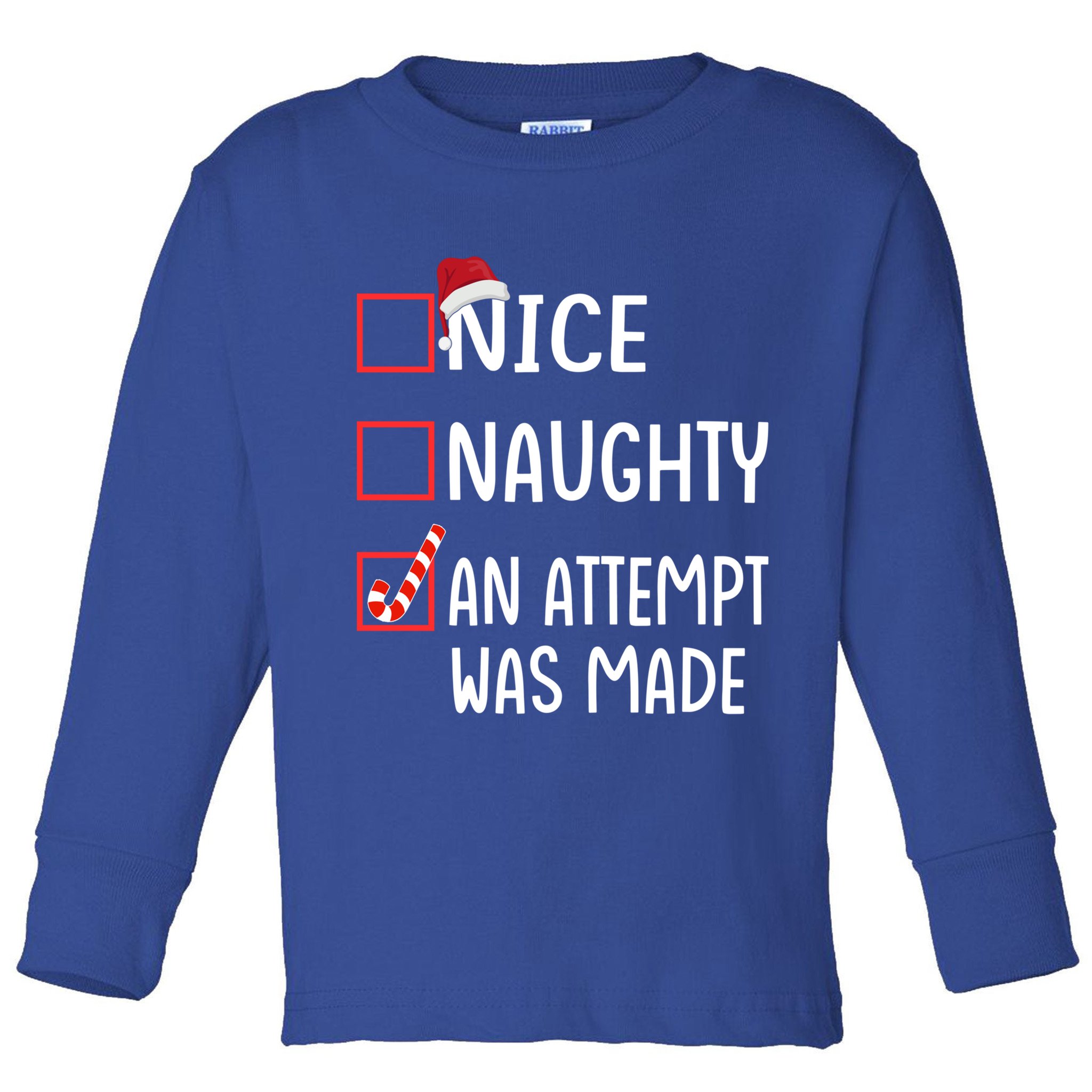 Christmas List Xmas Gift Nice Naughty An Attempt Was Made Gift Toddler Long Sleeve Shirt