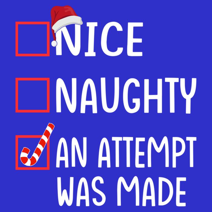 Christmas List Xmas Gift Nice Naughty An Attempt Was Made Gift Womens T-Shirt