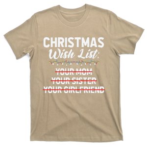 Christmas List Your Mom Sister Girlfriend Funny Xmas Holiday T-Shirt