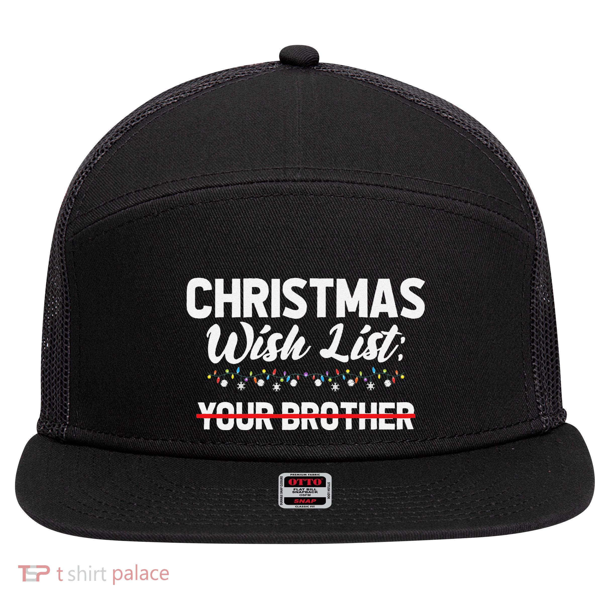 Christmas List Your Brother Funny Xmas Holiday Women 7 Panel Mesh Trucker Snapback Hat