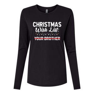 Christmas List Your Brother Funny Xmas Holiday Women Womens Cotton Relaxed Long Sleeve T-Shirt