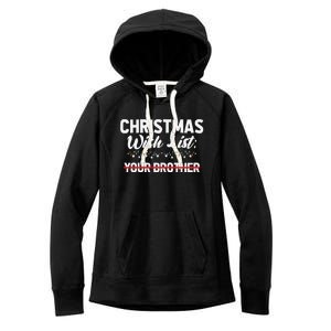 Christmas List Your Brother Funny Xmas Holiday Women Women's Fleece Hoodie