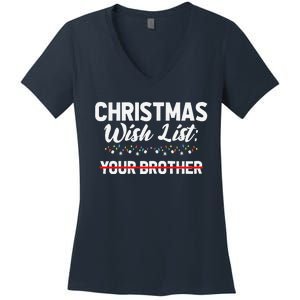 Christmas List Your Brother Funny Xmas Holiday Women Women's V-Neck T-Shirt