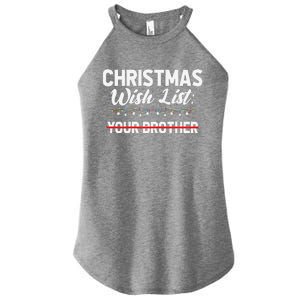 Christmas List Your Brother Funny Xmas Holiday Women Women's Perfect Tri Rocker Tank