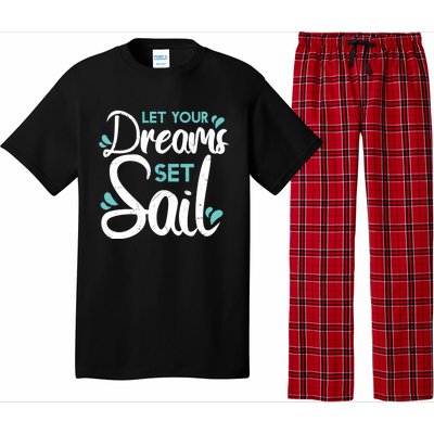 Cute Let Your Dreams Set Sail Sailing Sailboat Adventurers Cool Gift Pajama Set