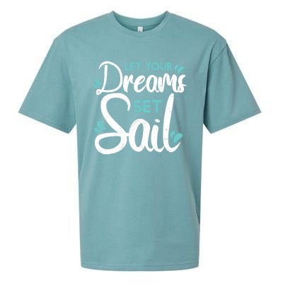 Cute Let Your Dreams Set Sail Sailing Sailboat Adventurers Cool Gift Sueded Cloud Jersey T-Shirt