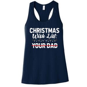 Christmas List Your Dad Funny Xmas Holiday Women Women's Racerback Tank