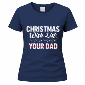 Christmas List Your Dad Funny Xmas Holiday Women Women's T-Shirt