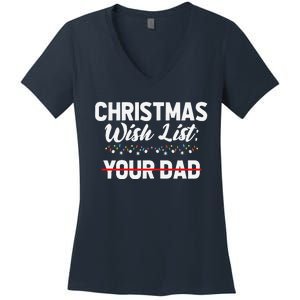 Christmas List Your Dad Funny Xmas Holiday Women Women's V-Neck T-Shirt