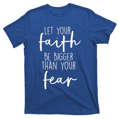 Christian Let Your Faith Be Bigger Than Your Fear T-Shirt