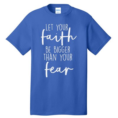 Christian Let Your Faith Be Bigger Than Your Fear Tall T-Shirt