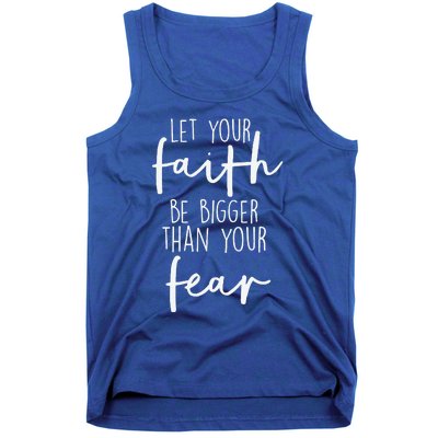 Christian Let Your Faith Be Bigger Than Your Fear Tank Top