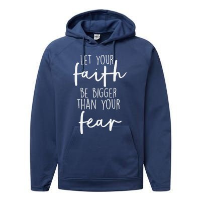 Christian Let Your Faith Be Bigger Than Your Fear Performance Fleece Hoodie