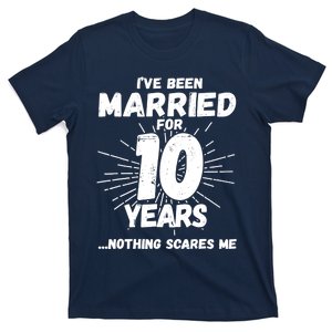 Couples Married 10 Years - Funny 10th Wedding Anniversary T-Shirt