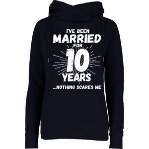 Couples Married 10 Years - Funny 10th Wedding Anniversary Womens Funnel Neck Pullover Hood