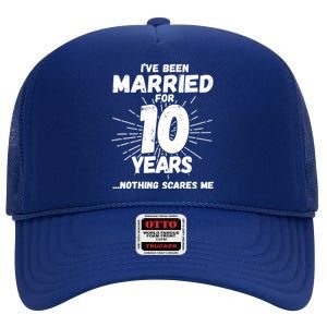 Couples Married 10 Years - Funny 10th Wedding Anniversary High Crown Mesh Back Trucker Hat