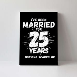 Couples Married 25 Years Funny 25th Wedding Anniversary Canvas