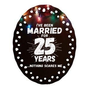 Couples Married 25 Years Funny 25th Wedding Anniversary Ceramic Oval Ornament