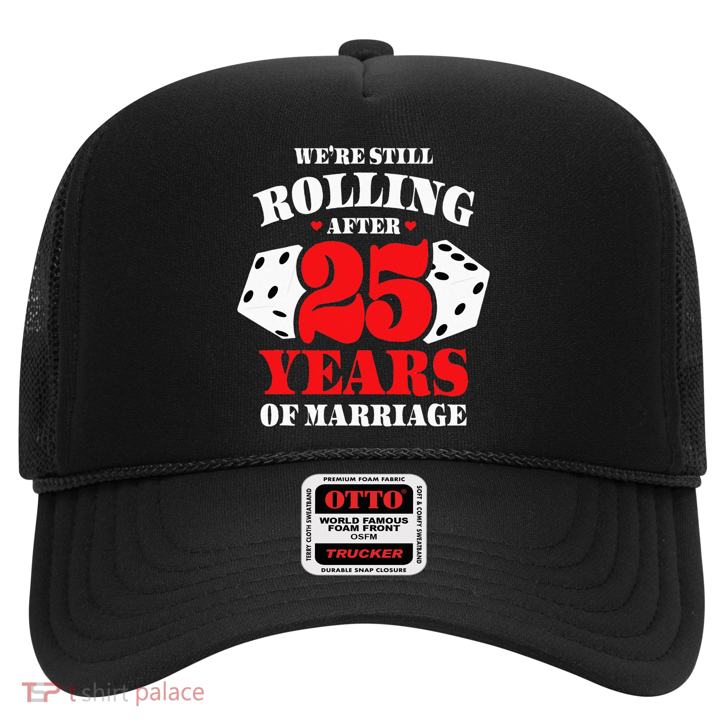Couples Married 25 Years Funny 25th Wedding Anniversary Trucker Hat