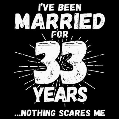 Couples Married 33 Years Funny 33rd Wedding Anniversary T-Shirt