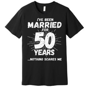 Couples Married 50 Years Funny 50th Wedding Anniversary Premium T-Shirt