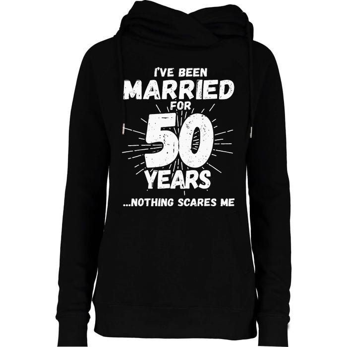 Couples Married 50 Years Funny 50th Wedding Anniversary Womens Funnel Neck Pullover Hood