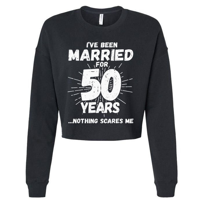 Couples Married 50 Years Funny 50th Wedding Anniversary Cropped Pullover Crew