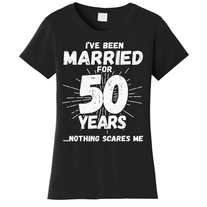 Couples Married 50 Years Funny 50th Wedding Anniversary Women's T-Shirt