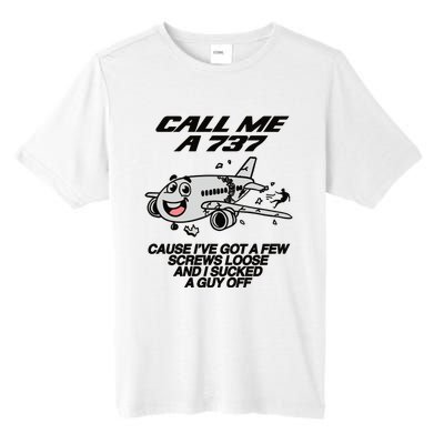 Call Me A 737 Cause Ive Got A Few Screws Loose And I Sucked A Guy Off Tall Fusion ChromaSoft Performance T-Shirt