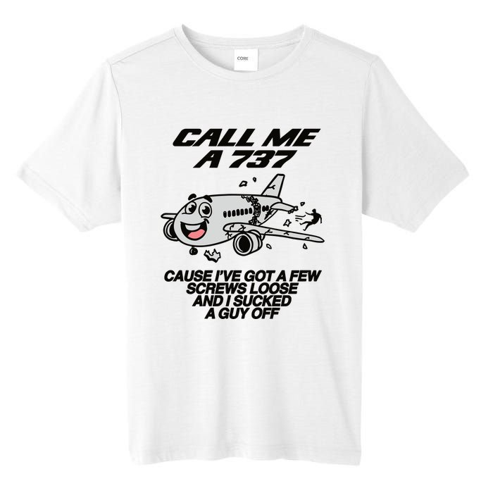 Call Me A 737 Cause Ive Got A Few Screws Loose And I Sucked A Guy Off Tall Fusion ChromaSoft Performance T-Shirt