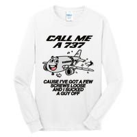 Call Me A 737 Cause Ive Got A Few Screws Loose And I Sucked A Guy Off Tall Long Sleeve T-Shirt