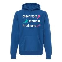 Cheer Mom And Tired Cat Mama Gift Premium Hoodie