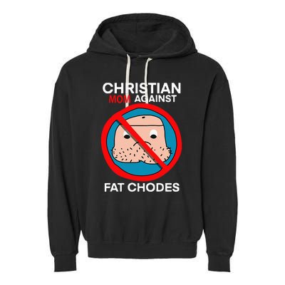 Christian Mom Against Fat Chodes Funny Jesus Garment-Dyed Fleece Hoodie