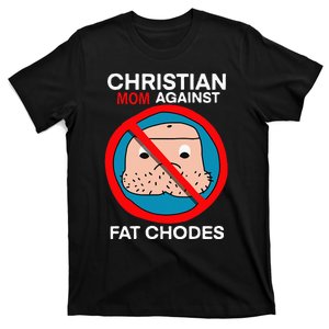 Christian Mom Against Fat Chodes Funny Jesus T-Shirt