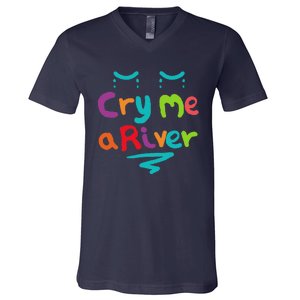 Cry Me A River V-Neck T-Shirt