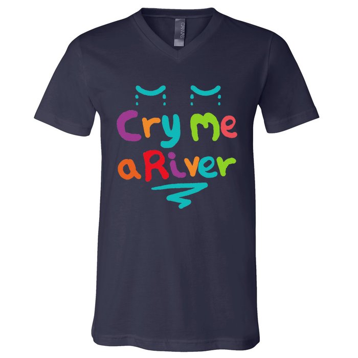 Cry Me A River V-Neck T-Shirt