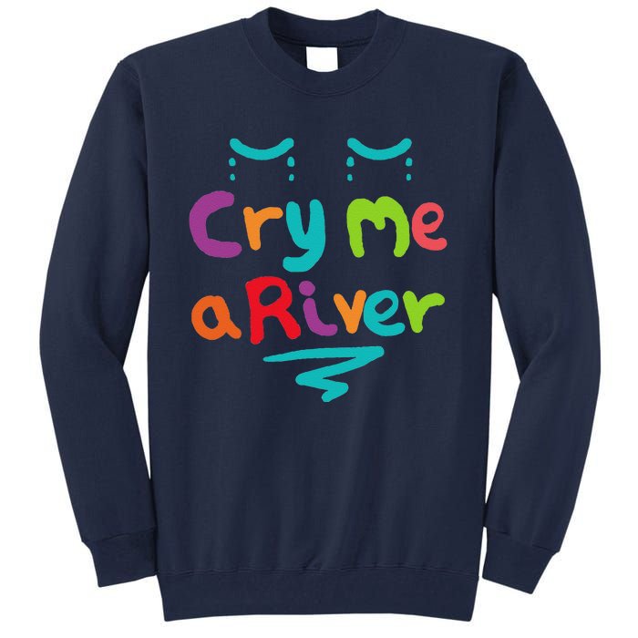 Cry Me A River Tall Sweatshirt