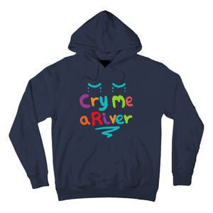 Cry Me A River Tall Hoodie