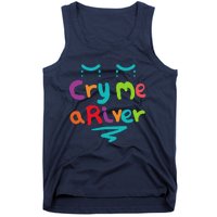 Cry Me A River Tank Top