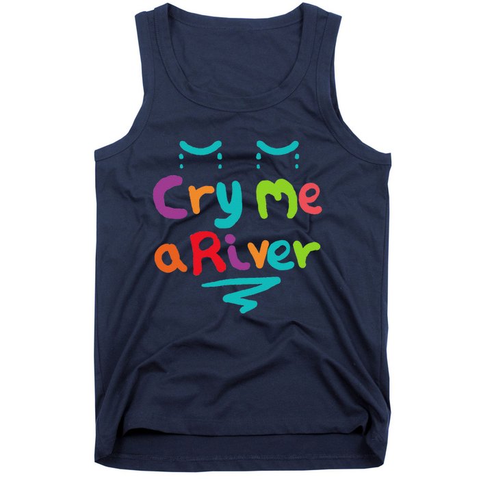 Cry Me A River Tank Top